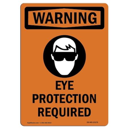 Signmission OSHA WARNING Sign, Eye Protection Required W/ Symbol, 24in X 18in Aluminum, 18" W, 24" H, Portrait OS-WS-A-1824-V-13175